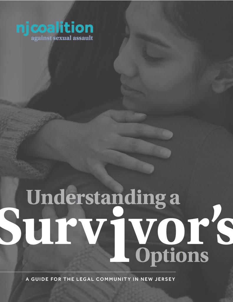 Two people embrace in a comforting hug. Text reads: nj coalition against sexual assault. Understanding a Survivor’s Options. A guide for the legal community in New Jersey.